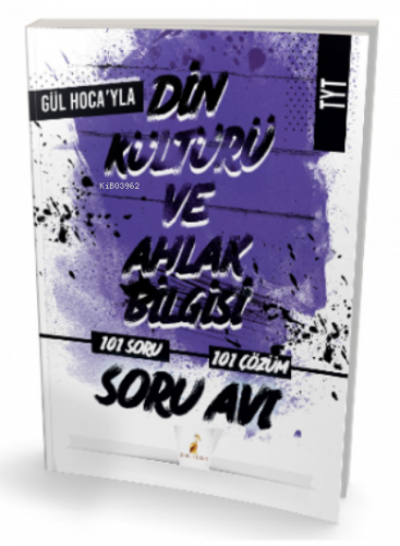 Gül Hoca'yla TYT Din Kültürü ve Ahlak Bilgisi Soru Avı 101 Çözümlü Soru