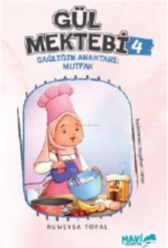 Gül Mektebi 4 Sağlığın Anahtarı Mutfak