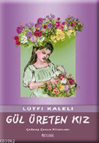 Gül Üreten Kız