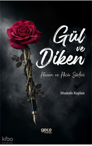Gül ve Diken;Hüzün ve Hiciv Şiirleri