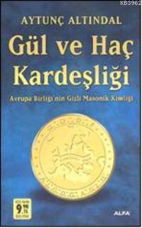 Gül ve Haç Kardeşliği (Cep Boy); Avrupa Birliğinin Gizli Masonik Kimli