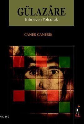 Gülazare; Bitmeyen Yolculuk