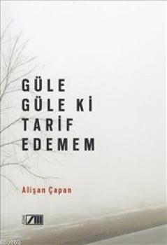 Güle Güle Ki Tarif Edemem