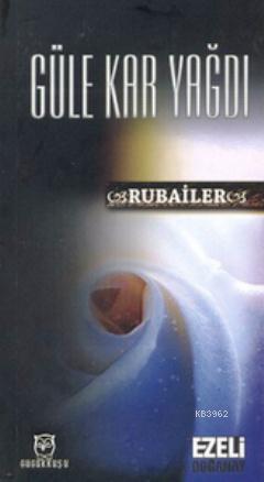 Güle Kar Yağdı - Rubailer