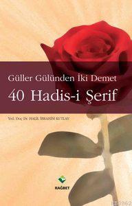 Güller Gülünden İki Demet 40 Hadis-i Şerif