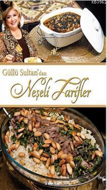 Güllü Sultan'dan Neşeli Tarifler