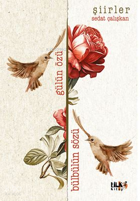 Gülün Özü Bülbülün Sözü