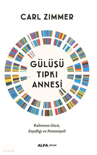 Gülüşü Tıpkı Annesi ;Kalıtımın Gücü, Zayıflığı ve Potansiyeli