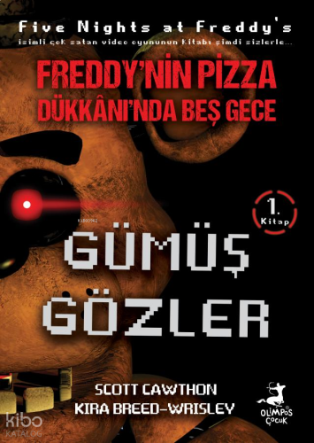 Gümüş Gözler;Freddy'nin Pizza Dükkanı'nda Beş Gece Serisi 1. Kitap