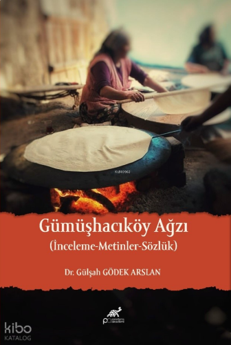 Gümüşhacıköy Ağzı;İnceleme – Metin – Sözlük