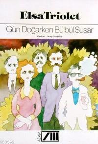 Gün Doğarken Bülbül Susar