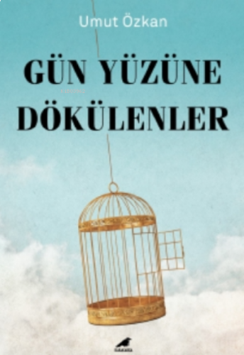 Gün Yüzüne Dökülenler