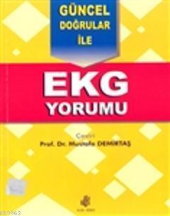 Güncel Doğrular ile EKG Yorumu