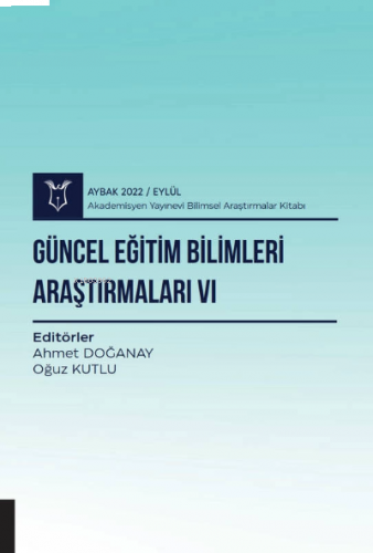 Güncel Eğitim Bilimleri Araştırmaları VI
