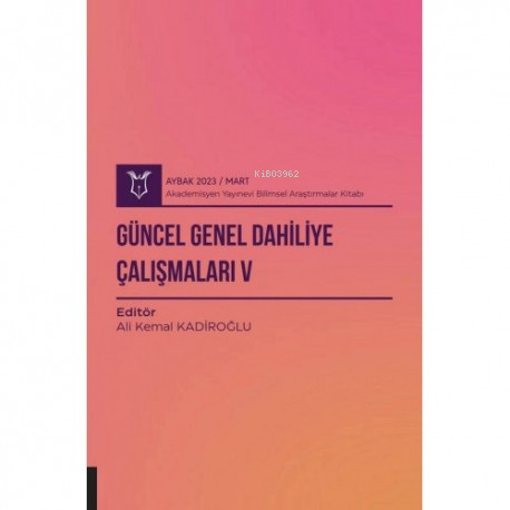 Güncel Genel Dahiliye Çalışmaları V ( Aybak 2023 Mart )