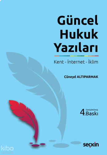 Güncel Hukuk Yazıları;Kent – İnternet – İklim
