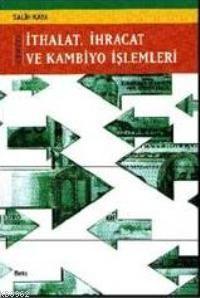 Güncel İthalat, İhracat ve Kambiyo İşlemleri