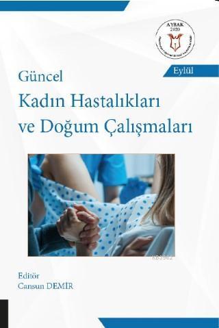 Güncel Kadın Hastalıkları ve Doğum Çalışmaları