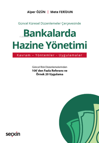 Güncel Küresel Düzenlemeler Çerçevesinde Bankalarda Hazine Yönetimi