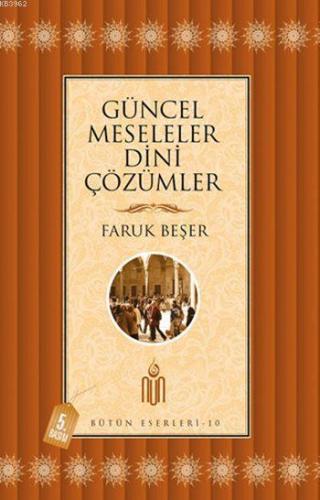 Güncel Meseleler Dini Çözümler; Bütün Eserleri - 10