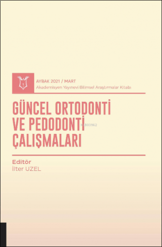 Güncel Ortodonti ve Pedodonti Çalışmaları ( Aybak 2021 Mart )