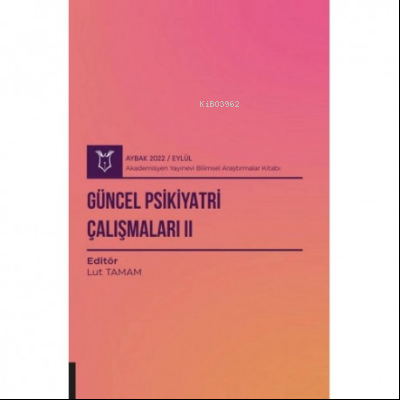 Güncel Psikiyatri Çalışmaları II ( Aybak 2022 Eylül )