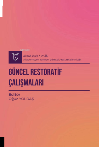 Güncel Restoratif Çalışmaları ( Aybak 2022 Eylül )