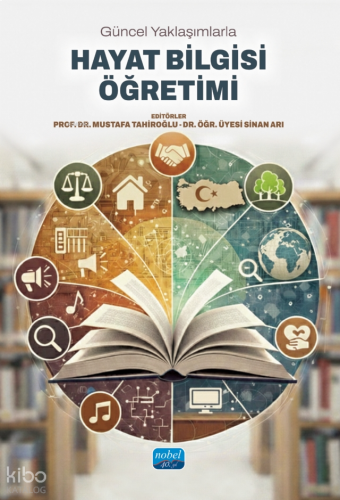 Güncel Yaklaşımlarla Hayat Bilgisi Öğretimi