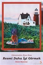 Güncemden Kısa Kısa - Resmi Daha İyi Görmek