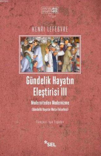 Gündelik Hayatın Eleştirisi 3; Moderniteden Modernizme