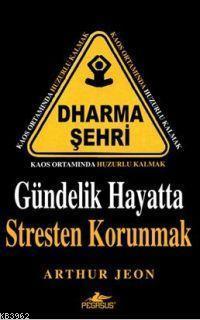Gündelik Hayatta Stresten Korunmak