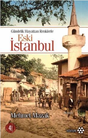 Gündelik Hayattan Renklerle Eski İstanbul