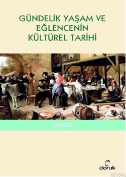 Gündelik Yaşam ve Eğlencenin Kültürel Tarihi