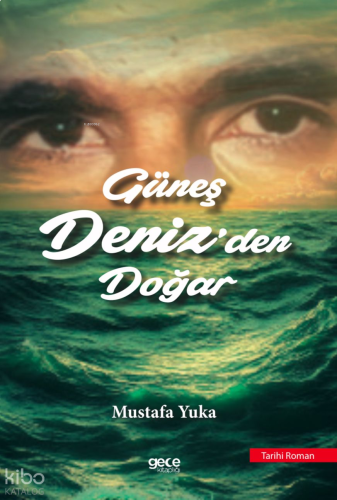 Güneş Deniz'den Doğar