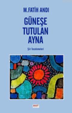 Güneşe Tutulan Ayna; Şiir İncelemeleri