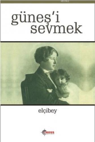 Güneş'i Sevmek