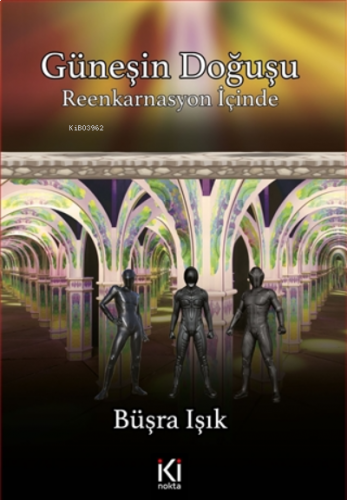 Güneşin Doğuşu;Reenkarnasyon İçinde