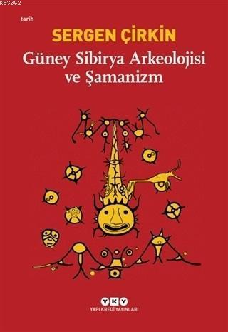 Güney Sibirya Arkeolojisi ve Şamanizm