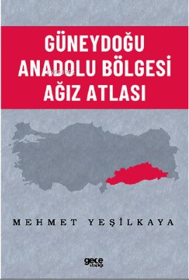 Güneydoğu Anadolu Bölgesi Ağız Atlası