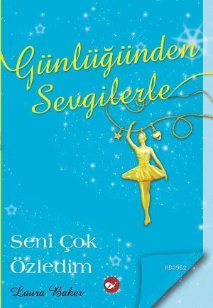 Günlüğünden Sevgilerle 3; Seni Çok Özledim