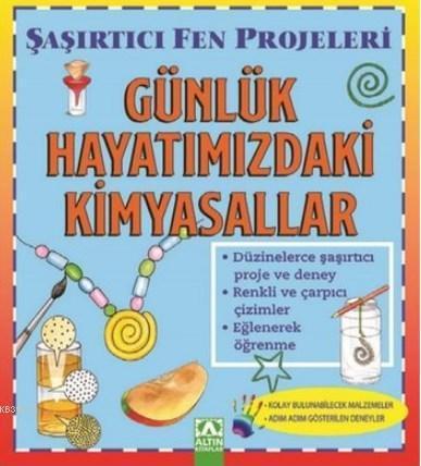 Günlük Hayatımızdaki Kimyasallar - Şaşırtıcı Fen Projeleri