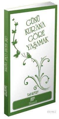 Günü Kur'an'a Göre Yaşamak