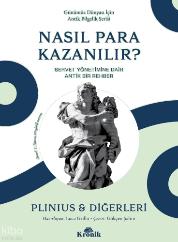 Günümüz Dünyası İçin Antik Bilgelik Serisi - Nasıl Para Kazanılır?;Servet Yönetimine Dair Antik Bir Rehber