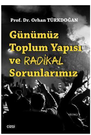 Günümüz Toplum Yapısı ve Radikal Sorunlarımız