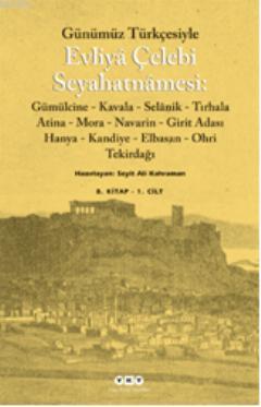 Günümüz Türkçesiyle Evliyâ Çelebi Seyahatnâmesi (Kutulu 2 Cilt)