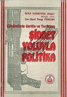 Günümüzde Gerilla ve Terorizm Şiddet Yoluyla Politika
