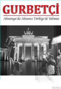 Gurbetçi Almanya'da Almancı Türkiye'de Yabancı