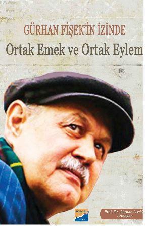 Gürhan Fişek'in İzinde Ortak Emek ve Ortak Eylem
