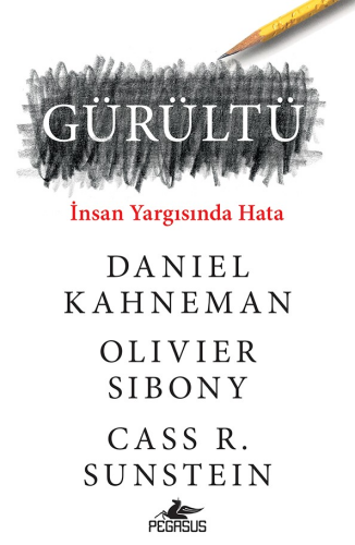 Gürültü;İnsan Yargısında Hata