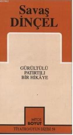 Gürültülü Patırtılı Bir Hikaye